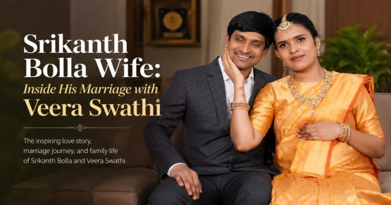 Srikanth Bolla Wife: Inside His Marriage with Veera Swathi